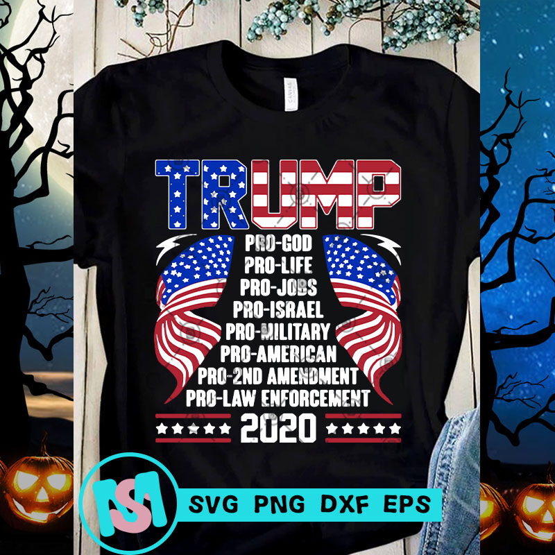 Trump Pro God Pro Life Pro Jobs Pro Israel SVG, Trump 2020 SVG, America SVG