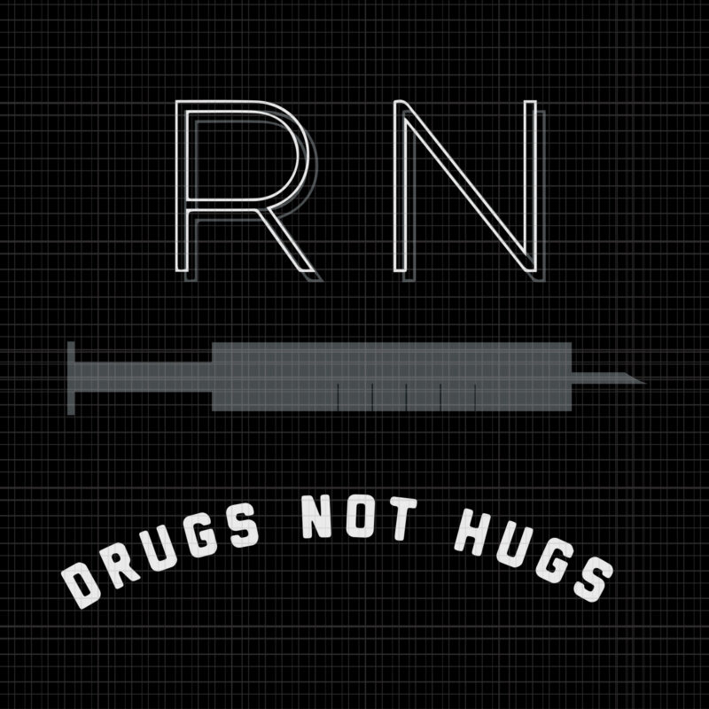 Drugs Not Hugs, Drugs Not Hugs svg, Drugs Not Hugs png, CRNA Drugs Not Hugs, CRNA Drugs Not Hugs svg, png, eps, dxf file