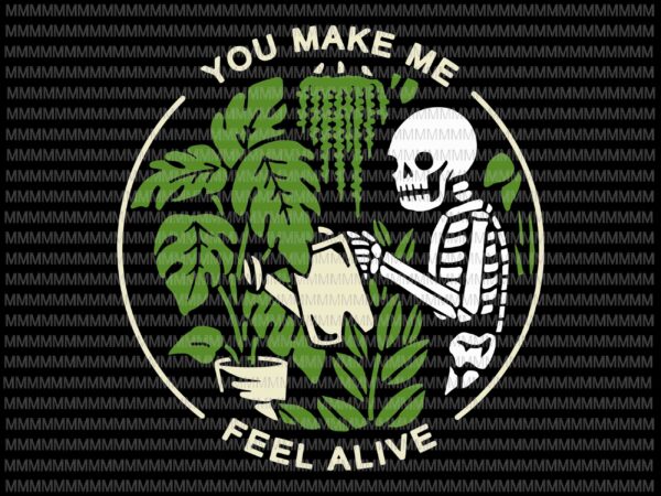 You make me feel alive svg, halloween skull tee svg, halloween skull svg, png, dxf, eps, ai files t shirt design template