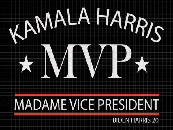 Kamala harris mvp madam vice president 2020, biden harris, biden harris 2020 png, biden harris svg, biden 2020, biden 2020 svg, joe biden, joe biden svg, biden for president svg, t shirt vector art