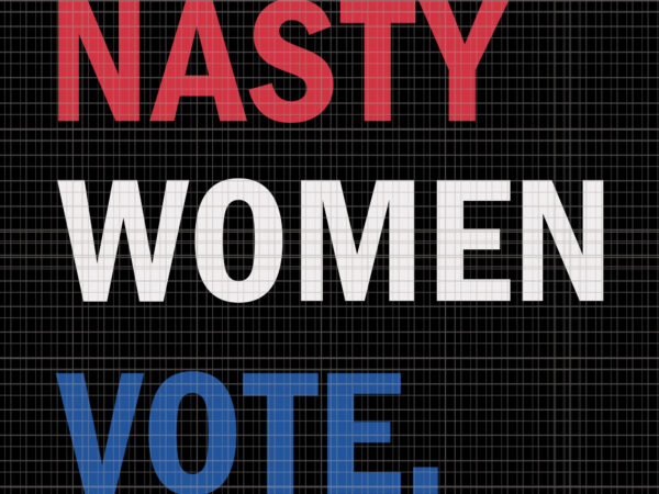 Nasty woman vote, this nasty woman votes biden harris 2020 , biden harris, biden harris 2020 png, biden harris svg, biden 2020, biden 2020 svg, joe biden, joe biden svg, T shirt vector artwork