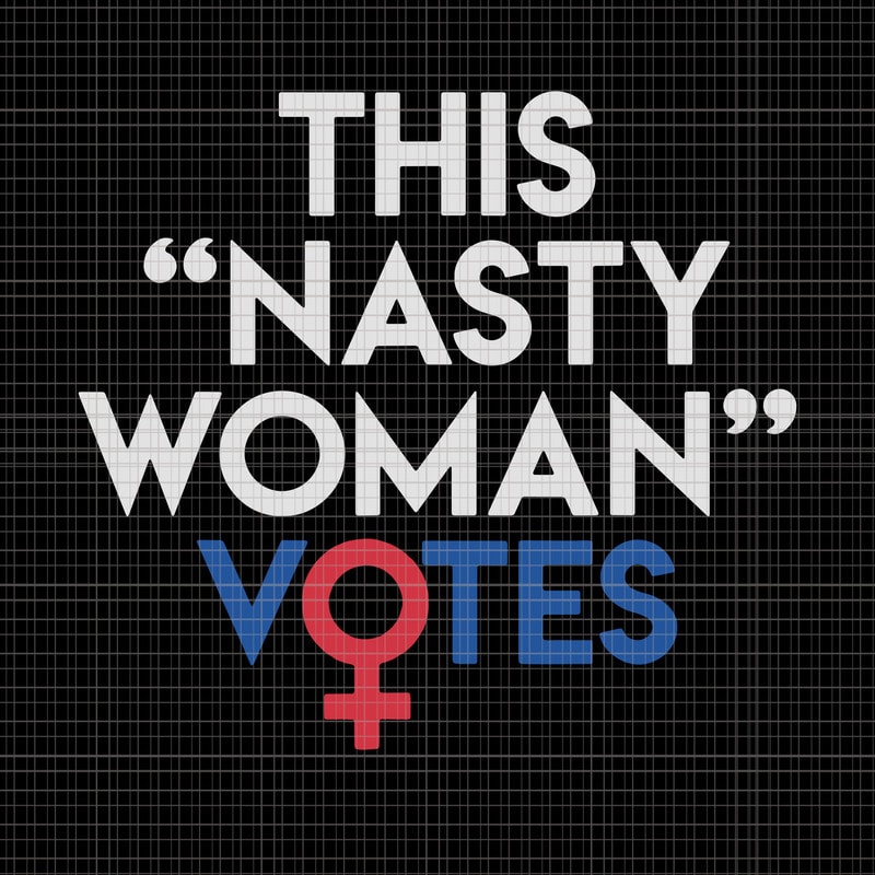 Download Nasty woman vote, This nasty woman votes biden harris 2020 ...