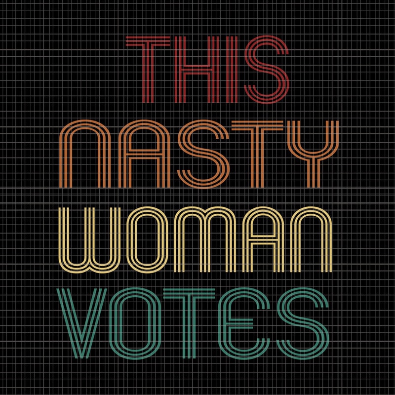 Download Nasty woman vote, This nasty woman votes biden harris 2020 ...