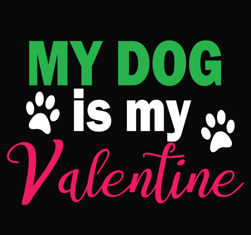 Download My Dog Is My Valentine Buy T Shirt Designs