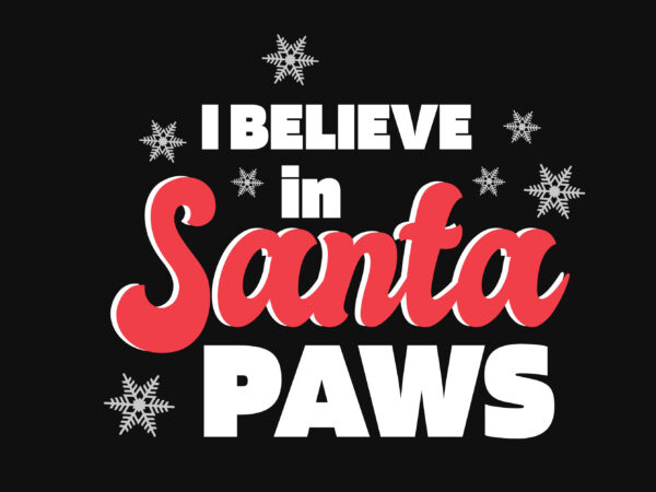 Download I Believe In Santa Paws Buy T Shirt Designs Yellowimages Mockups