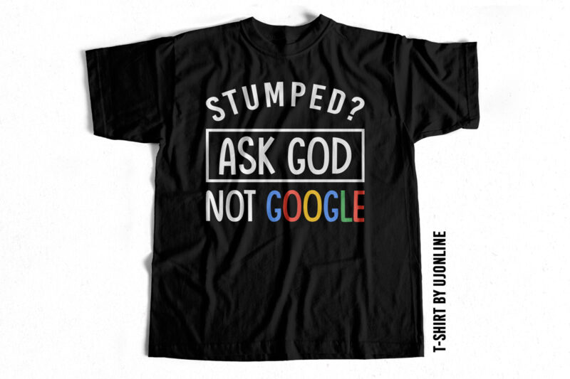 - Ask God Not Google - Christianity t-shirt design - Buy t-shirt designs