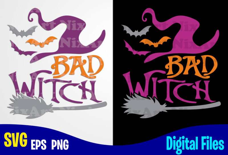 Bad Witch, Happy Halloween, Halloween, Halloween svg, Funny Halloween design svg eps, png files for cutting machines and print t shirt designs for sale t-shirt design png