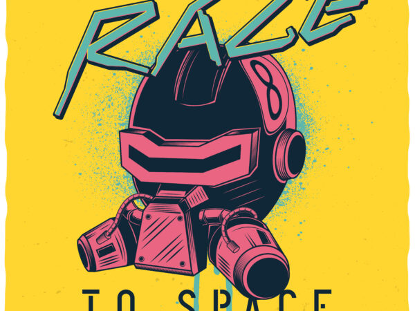 Race to space. editable t-shirt design.