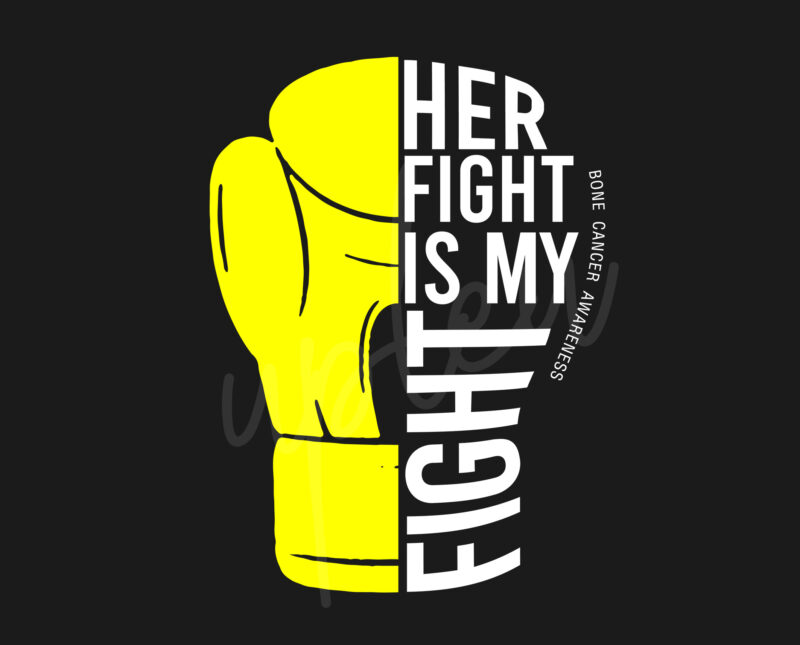 Her Fight Is My Fight For Bone Cancer SVG, Bone Cancer Awareness SVG, Yellow Ribbon SVG, Fight Cancer SVG, Awareness Tshirt svg, Digital Files