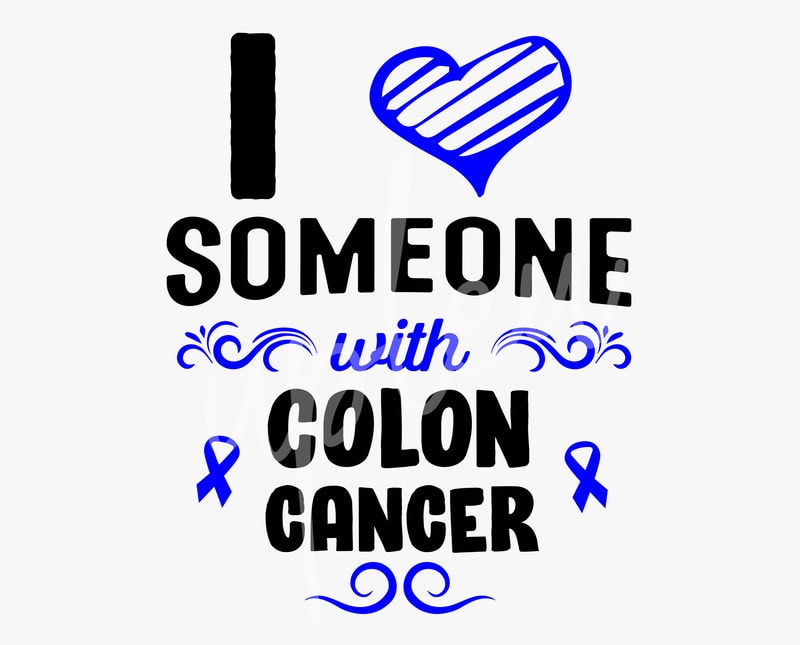 I Love Someone With Colon Cancer SVG, Colon Cancer ...