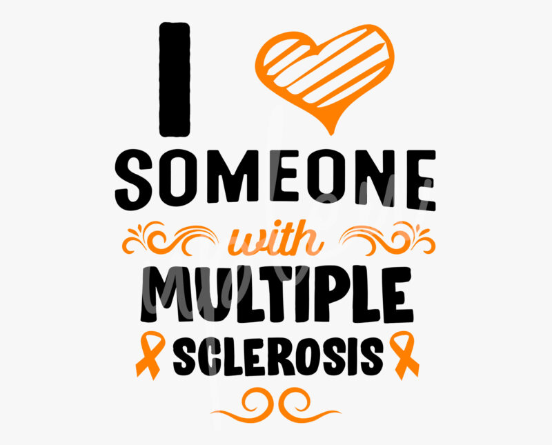 I Love Someone With Multiple Sclerosis SVG, Multiple Sclerosis Awareness SVG, Orange Ribbon SVG, Fight Cancer svg, Awareness Tshirt svg, Digital Files