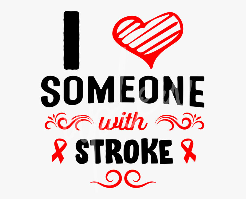 I Love Someone With Stroke SVG,Stroke Awareness SVG, Red Ribbon SVG, Fight Cancer svg, Awareness Tshirt svg, Digital Files