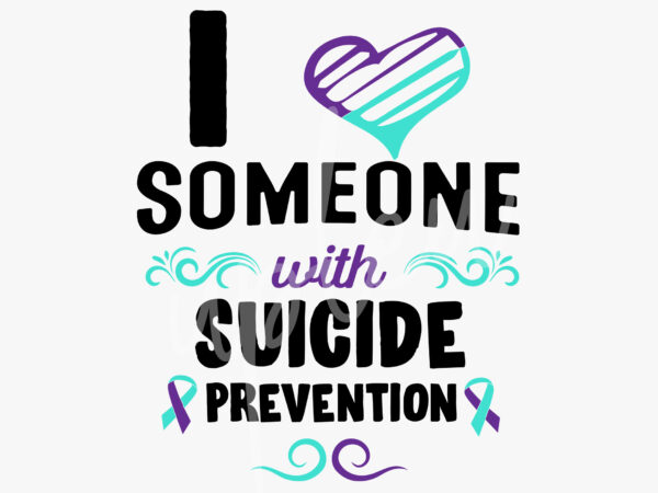 I love someone with suicide prevention svg, suicide prevention awareness svg, purple ribbon svg, fight cancer svg, awareness tshirt svg, digital files