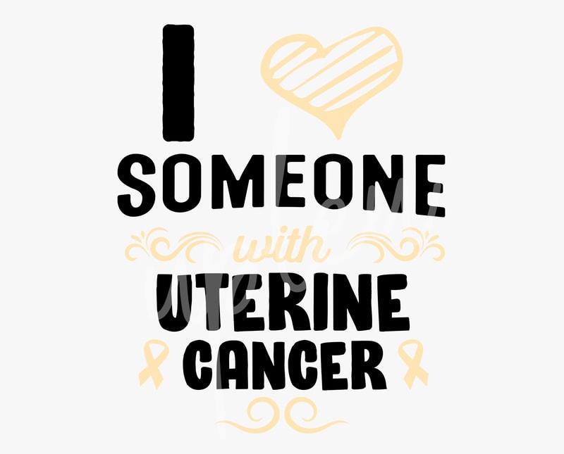 I Love Someone With Uterine Cancer Svg Uterine Cancer Awareness Svg