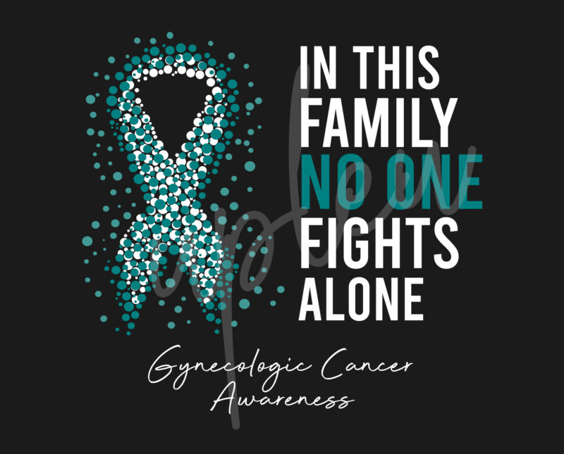 Gynecologic Cancer SVG,In This Family No One Fights Alone Svg, Gynecologic Cancer Awareness SVG,Teal Ribbon SVG, Fight Cancer svg,Digital Files