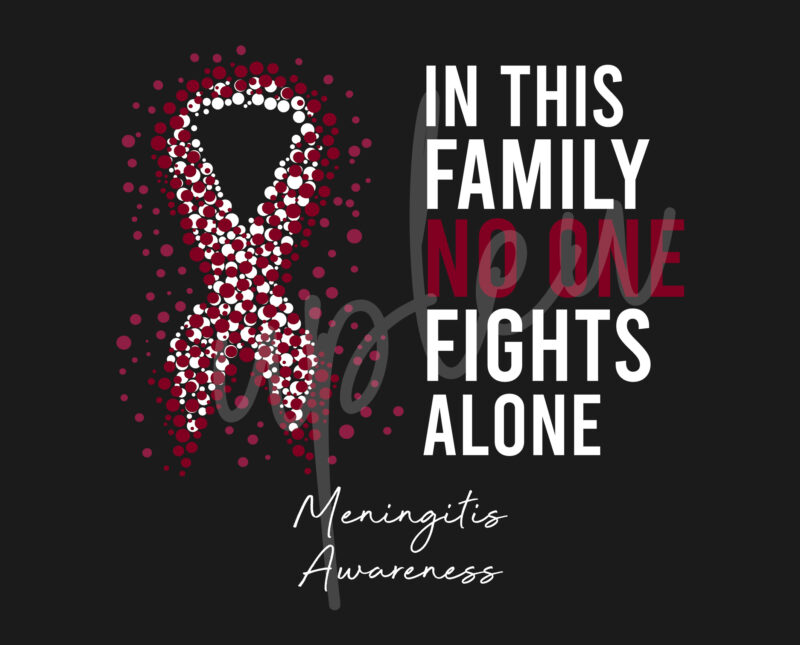 Meningitis SVG,In This Family No One Fights Alone Svg, Meningitis Awareness SVG, Burgundy Ribbon SVG, Fight Cancer svg, Awareness Tshirt svg, Digital Files