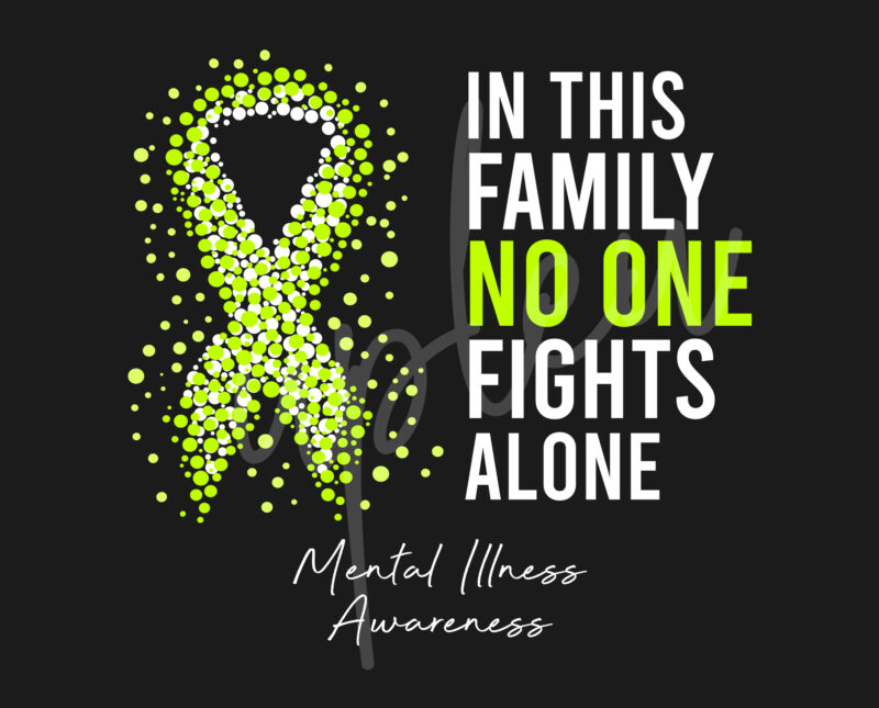 Mental Illness SVG,In This Family No One Fights Alone Svg, Mental Illness Awareness SVG, Lime Green Ribbon SVG, Fight Cancer svg, Awareness Tshirt svg, Digital Files