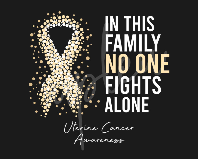 Uterine Cancer SVG,In This Family No One Fights Alone Svg,Uterine Cancer Awareness SVG, Teal Ribbon SVG,Digital Files