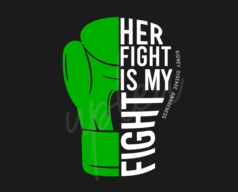 Her Fight Is My Fight For Kidney Disease SVG, Kidney Disease Awareness