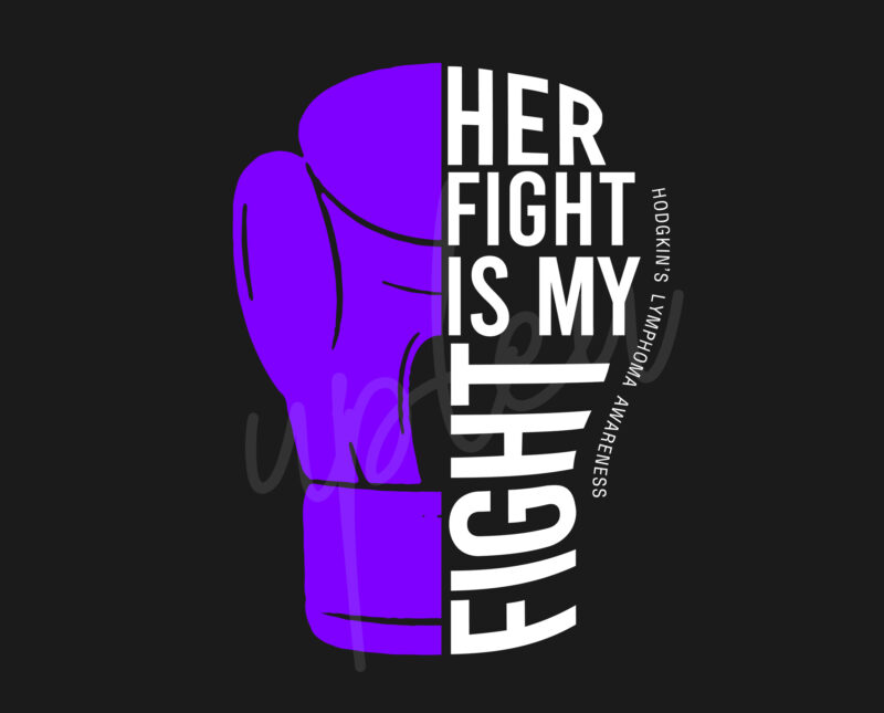 Her Fight Is My Fight For Hodgkin’s Lymphoma SVG, Hodgkin’s Lymphoma Awareness SVG, Violet Ribbon SVG, Fight Cancer SVG, Awareness Tshirt svg, Digital Files