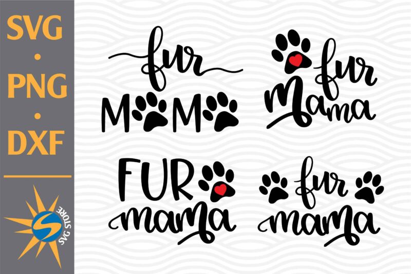 Fur Mama SVG, PNG, DXF Digital Files