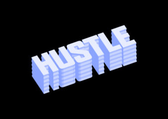 HUSTLE Isometric Style Typography vector design for t shirts