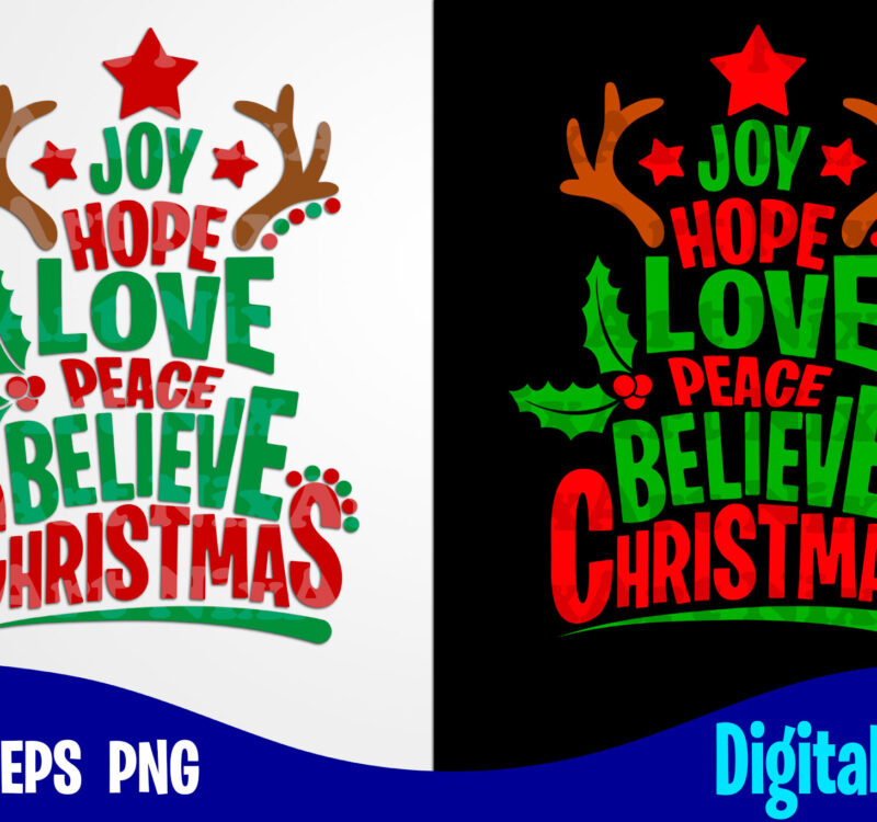 Joy Hope Love Peace Believe Christmas Christmas Svg Funny Christmas Design Svg Eps Png Files For Cutting Machines And Print T Shirt Designs For Sale T Shirt Design Png Buy T Shirt Designs