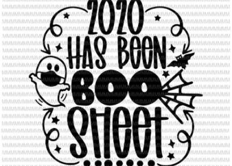 2020 has been boo sheet svg, humor Halloween night ghost svg, 2020 is boo sheet svg, boo sheet svg