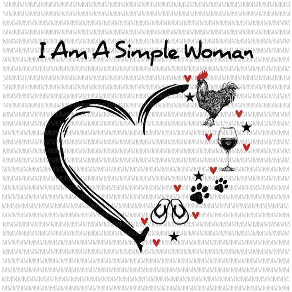 Download I Am A Simple Woman svg, Chicken Wine Dogs Flip Flop svg ...