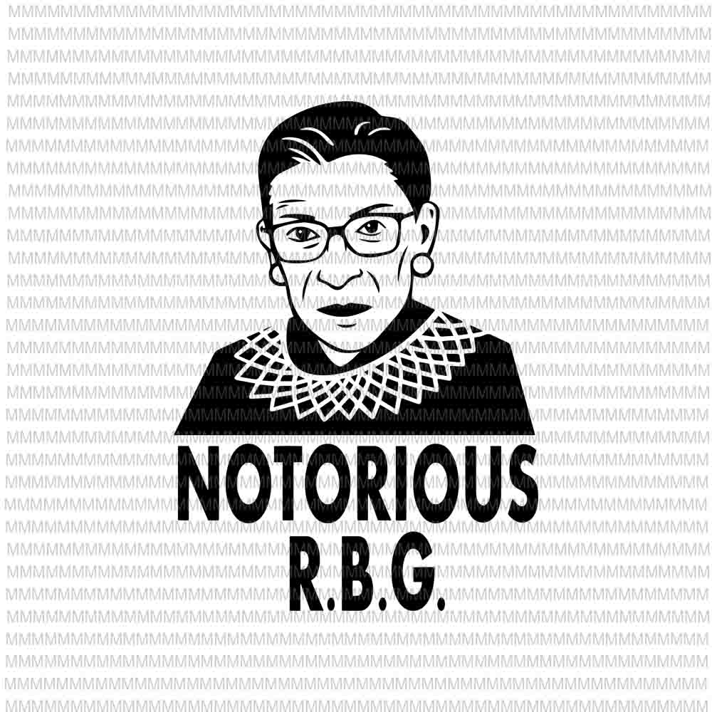 Ruth Bader Ginsburg svg, Notorious R.B.G Svg, quote svg, Ruth Bader