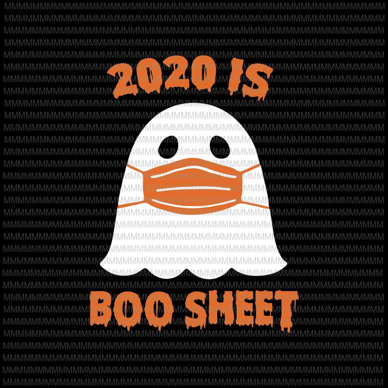Download 2020 is Boo Sheet svg, funny Halloween svg, funny ghost ...