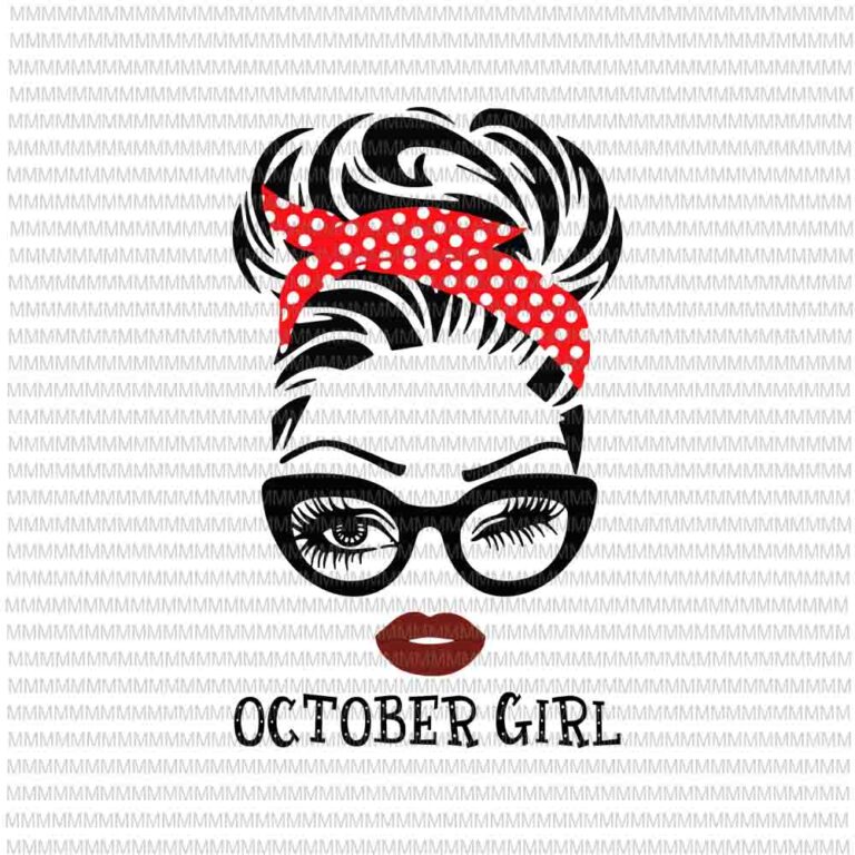 Download October Girl Svg Face Glasses Svg Winked Eye Svg October Birthday Svg Birthday Vector Svg For Cricut Silhouette Buy T Shirt Designs