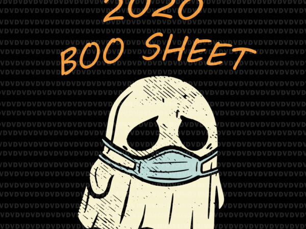 2020 boo sheet svg, 2020 boo sheet, boo sheet svg, boo boo svg, boo ghost svg, halloween svg, halloween vector, png, eps, dxf file