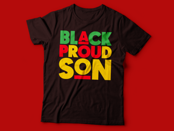 Black proud son | black lives matters tshirt design