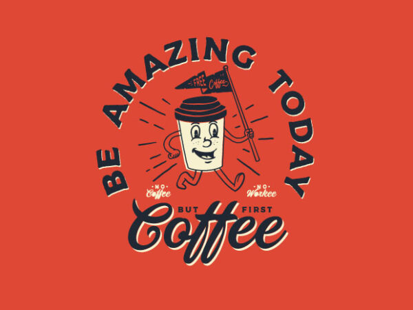 Be amazing today t shirt template