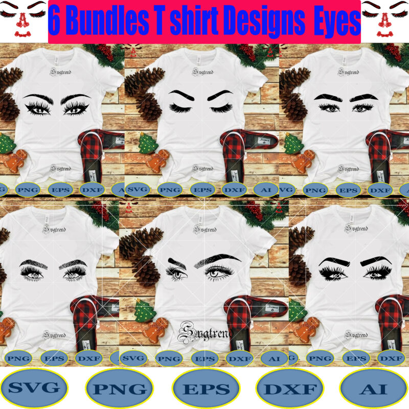 6 Bundles T shirt Designs Eyes, Eyes Svg, Eyes vector, Sexy eyes vector, Sexy eyes Svg, Womans Sexy Makeup Svg, Eyelashes Girl SVG, Makeup SVG, Hand Drawn Art, Hand Drawn,