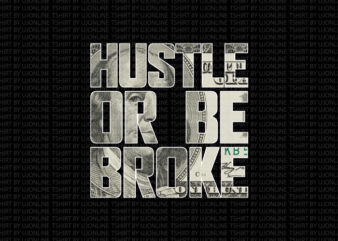 Hustle or Be Broke – Dollar – T-shirt design
