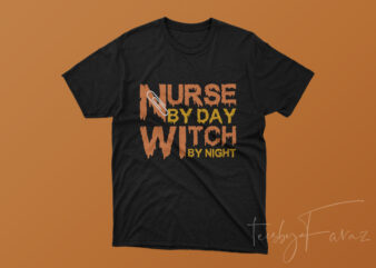 Nurse By Day Witch By Night T-Shirt Artwork for sale