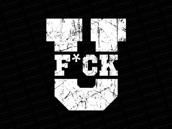 Fuck you t-shirt design