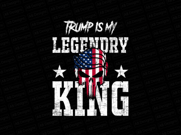 Trump is my legendry king, american flag, usa flag, united state flag, usa trump flag t-shirt design