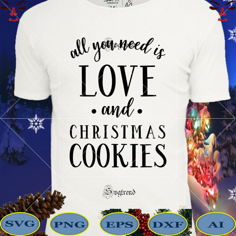 Download All You Need Is Love And Christmas Cookies Svg All You Need Is Love And Christmas Yellowimages Mockups