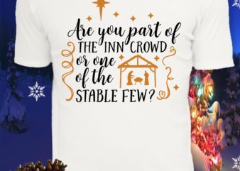 Are You Part Of The Inn Crowd Svg, Are You Part Of The Inn Crowd vector, Are You Part Of The Inn Crowd or one of the stable few Svg,