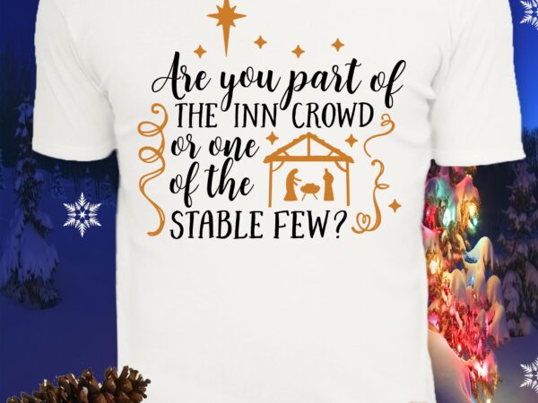 Are you part of the inn crowd svg, are you part of the inn crowd vector, are you part of the inn crowd or one of the stable few svg,