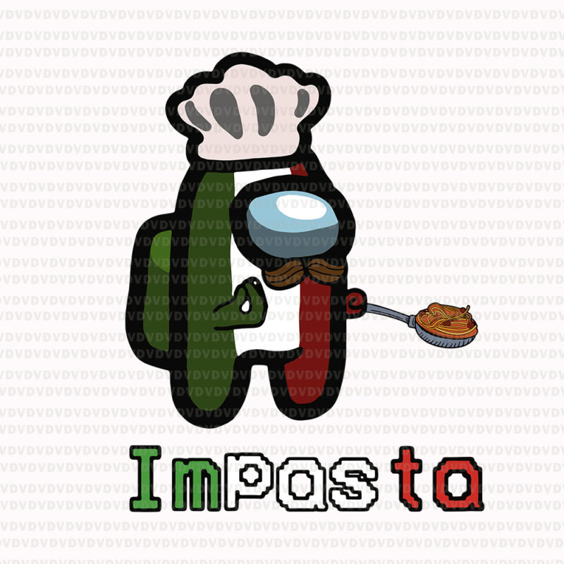 Impasta Italian Us Impostor Essential, Impasta Italian SVG, Impasta Italian png, Impasta Italian vector, Impasta vector, png, eps, dxf file