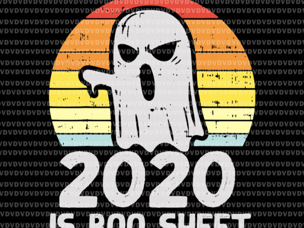 2020 is boo sheet svg, boo sheet vector, 2020 boo sheet svg, 2020 boo sheet, boo sheet svg, boo boo svg, boo ghost svg, 2020 boo sheet ghost, halloween svg, png, eps, dxf file