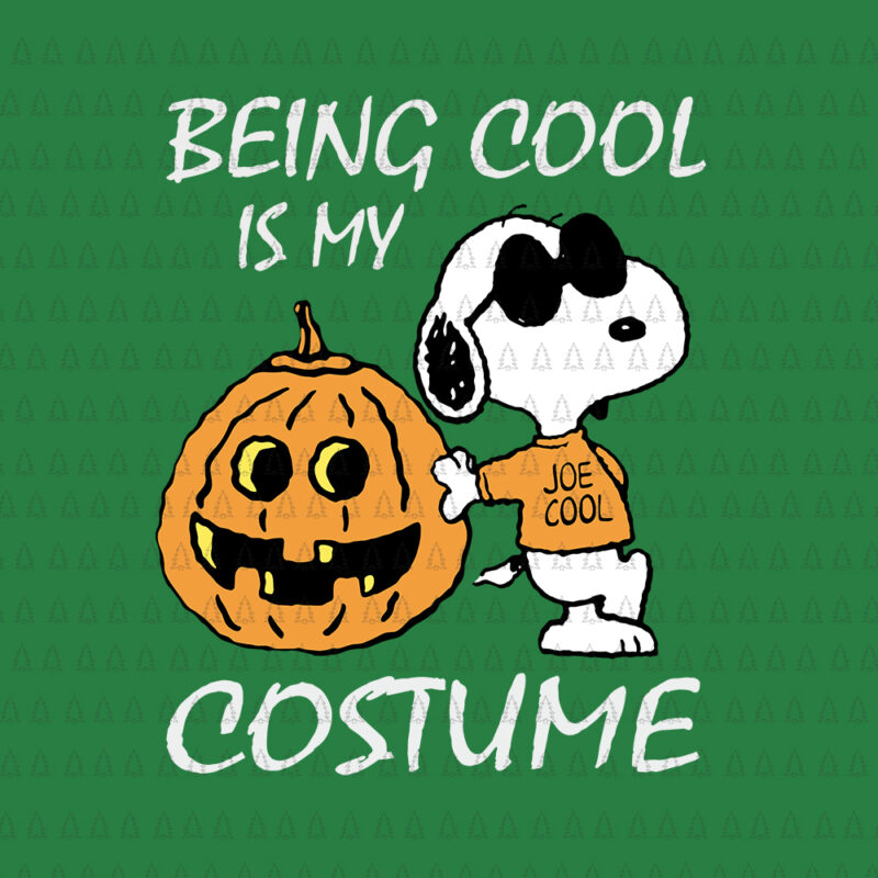 Being cool is my costume svg, Being cool is my costume snoopy svg, Being cool is my costume snoopy halloween, Snoopy Cool Halloween, snoopy halloween svg, halloween vector