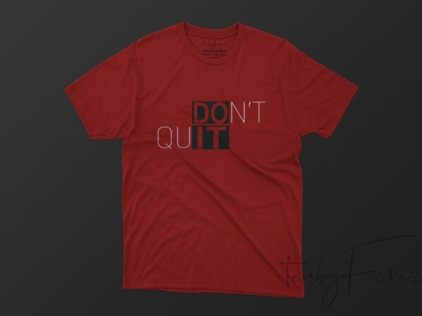 Dont Quit TShirt Design Ready To Print. - Buy t-shirt designs