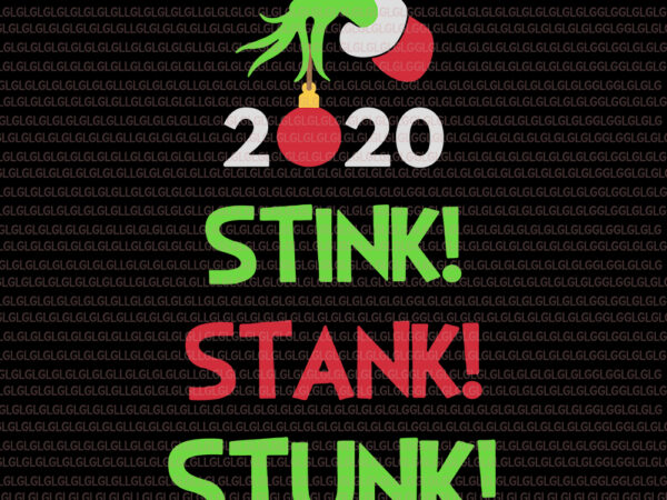 Download 2020 Stink Stank Stunk Svg 2020 Stink Stank Stunk 2020 Stink Stank Stunk Christmas 2020 Stink Stank Stunk Matching Family Christmas Christmas Svg Christmas Vector Buy T Shirt Designs PSD Mockup Templates