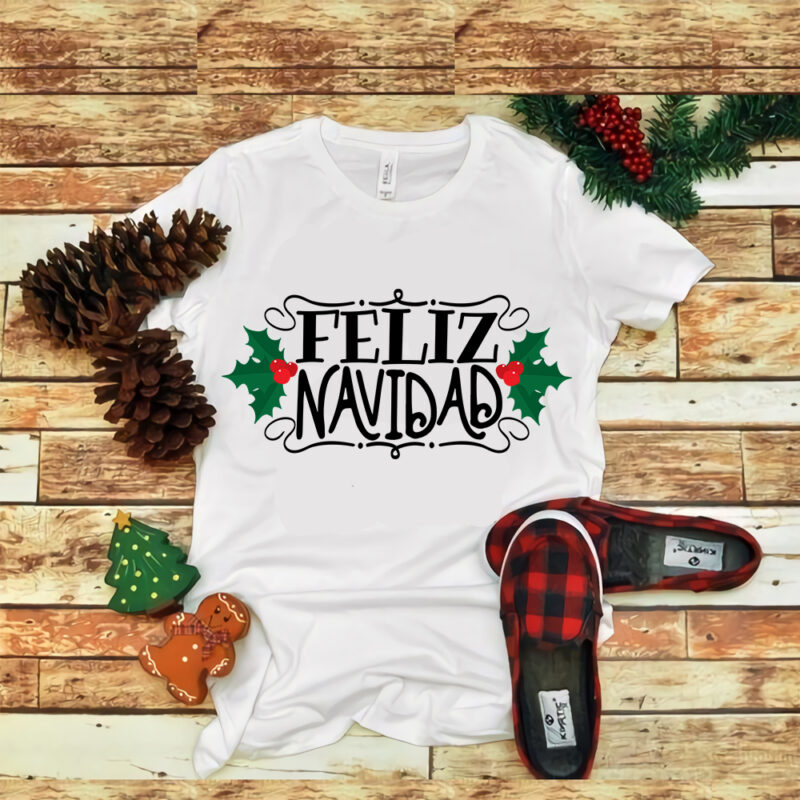 Feliz Navidad svg, Feliz Navidad christmas svg, merry christmas, snow svg, snow christmas, christmas svg, christmas png, christmas vector, christmas design tshirt, santa vector, santa svg, holiday svg, merry christmas,