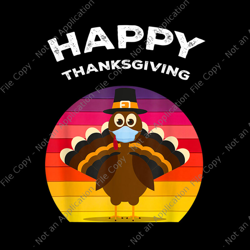 Bundle 20 design thanksgiving, thanksgiving vector, thanksgiving 2020, happy turkey day 2020 png, happy turkey day 2020, funny quarantine turkey face wearing a mask, 2020 quarantine thanksgiving turkey, 2020 quarantine